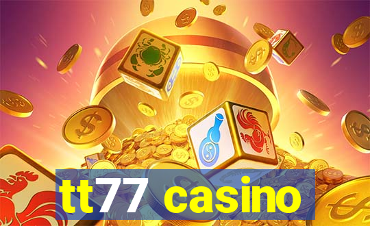 tt77 casino